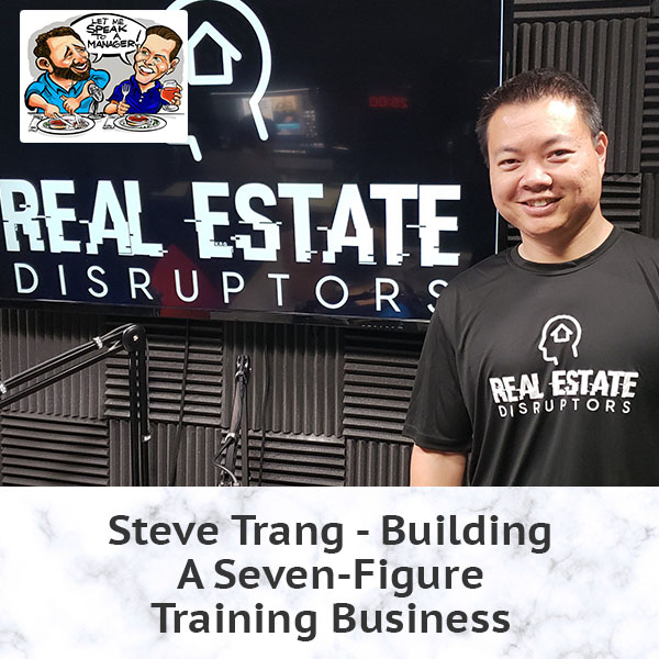Steve Trang – Building A Seven-Figure Training Business