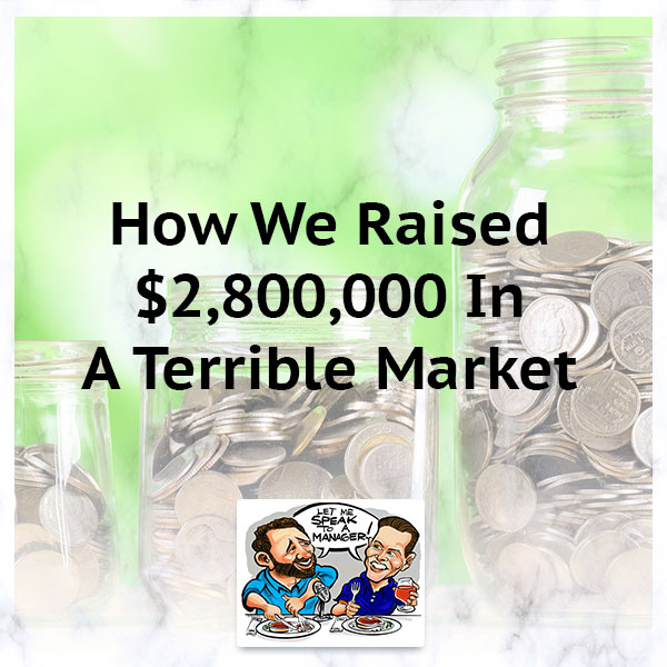 How We Raised $2,800,000 In A Terrible Market