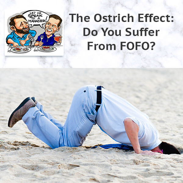 The Ostrich Effect: Do You Suffer From FOFO?