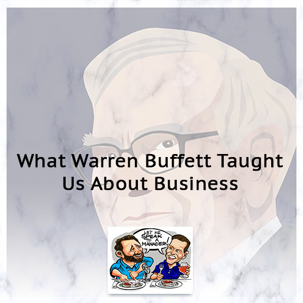 What Warren Buffett Taught Us About Business