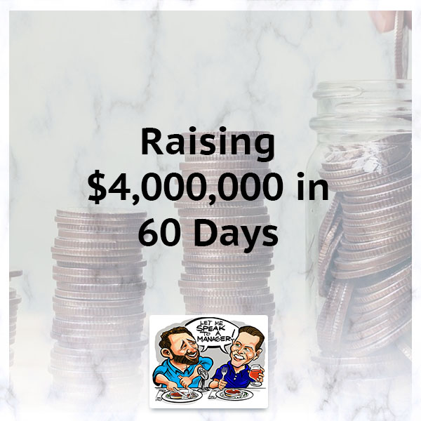 Raising $4,000,000 in 60 Days