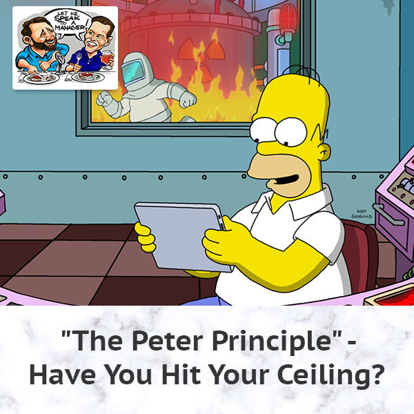 “The Peter Principle” – Have You Hit Your Ceiling?