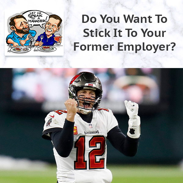 Do You Want To Stick It To Your Former Employer?