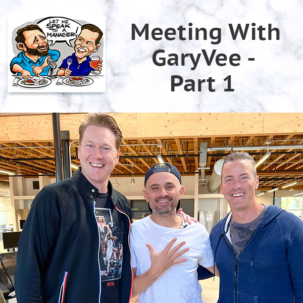 Meeting With GaryVee – Part 1