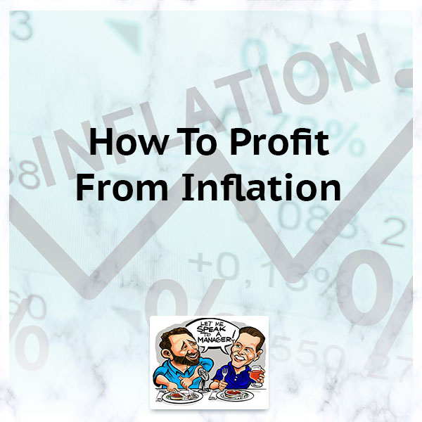 How To Profit From Inflation