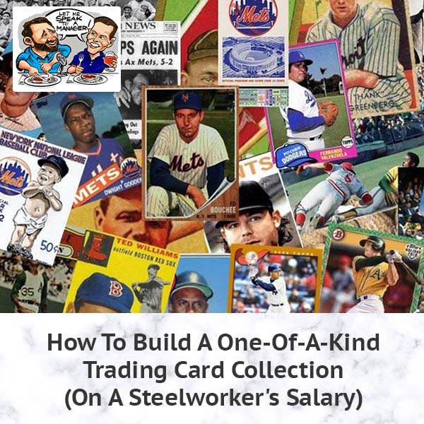 How To Build A One-Of-A-Kind Trading Card Collection (On A Steelworker’s Salary)